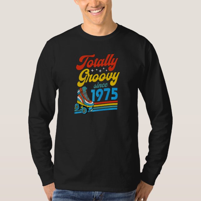 Totally Groovy Since 1975 Retro Roller Skate Birth T-Shirt (Front)