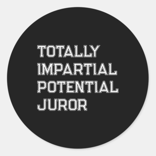 Totally Impial Potential Juror Classic Round Sticker