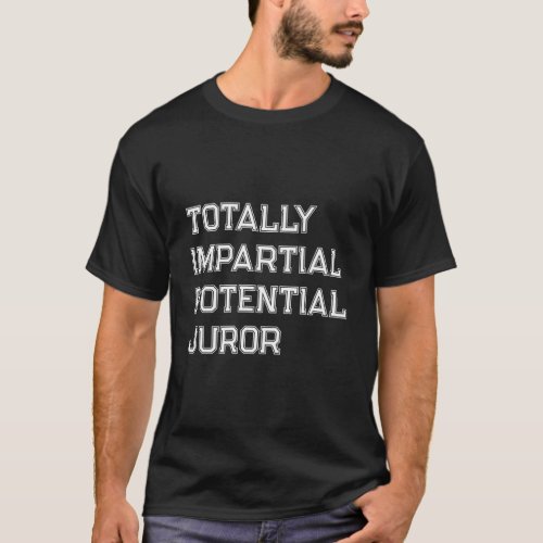 Totally Impial Potential Juror T_Shirt