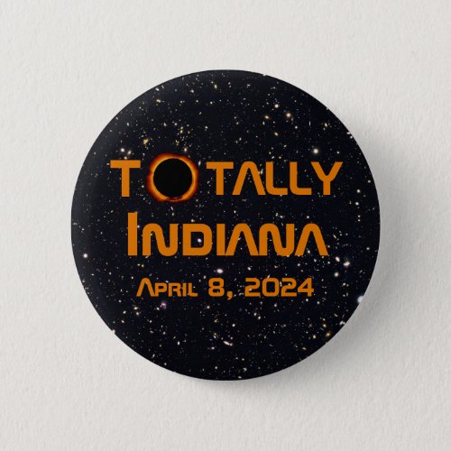 Totally Indiana 2024 Solar Eclipse Button