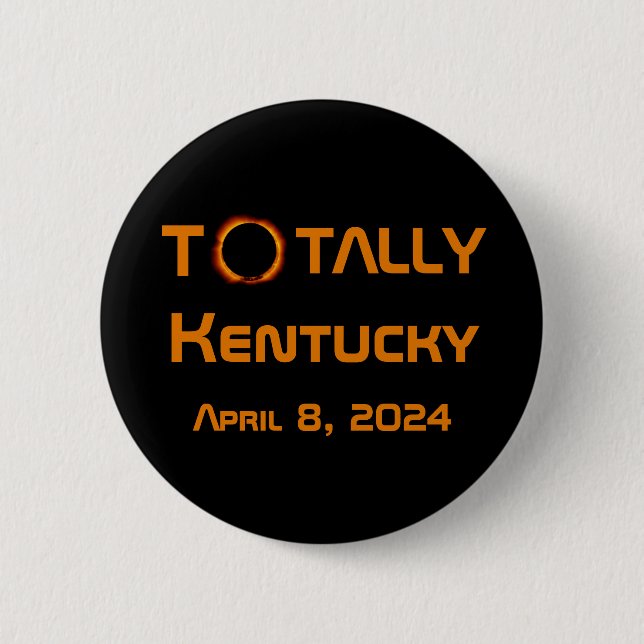 Totally Kentucky 2024 Solar Eclipse  Button (Front)
