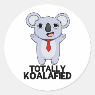 Totally Koala-fied Funny Koala Bear Pun Classic Round Sticker