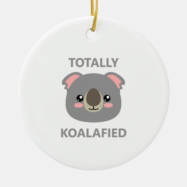 Totally Koalafied Ceramic Ornament (Front)