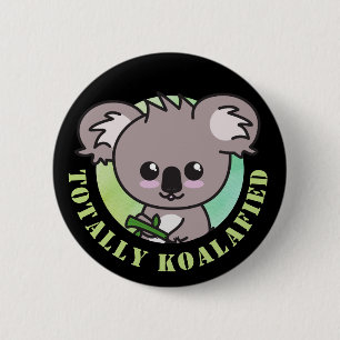 "Totally Koalafied" cute Koala qualified pun Butto Button