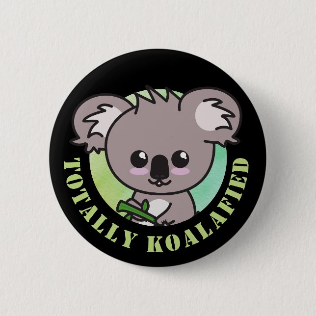 "Totally Koalafied" cute Koala qualified pun Butto Button (Front)