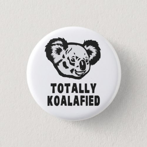 Totally Koalafied Koala Button