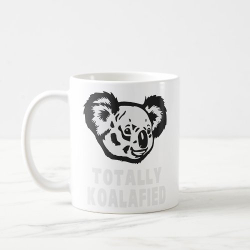 Totally Koalafied Koala  Coffee Mug