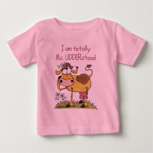 Totally Ms UDDERstood Baby T_Shirt