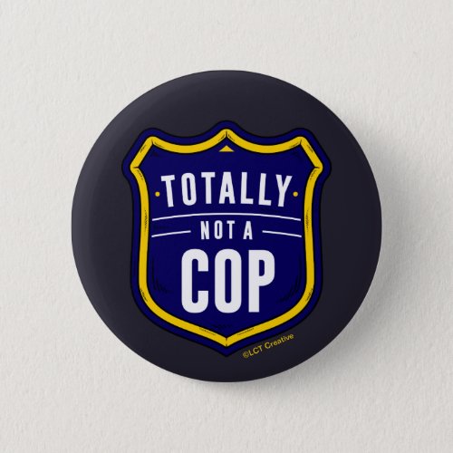 Totally Not A Cop Button
