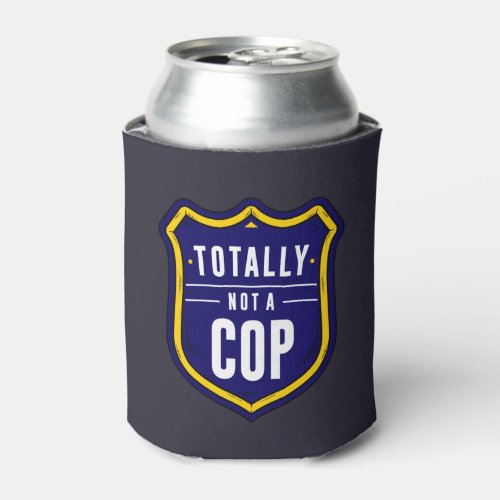 Totally Not A Cop Can Cooler