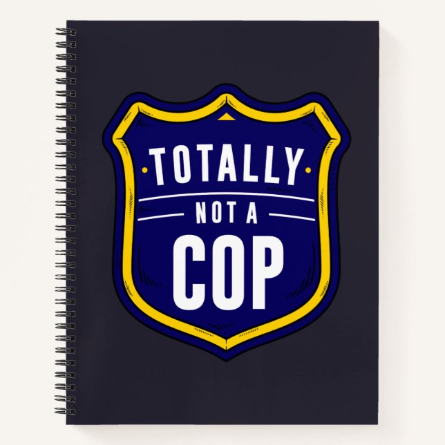 Totally Not A Cop Notebook (Front)