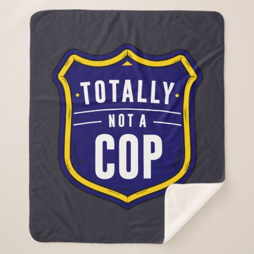 Totally Not A Cop Sherpa Blanket