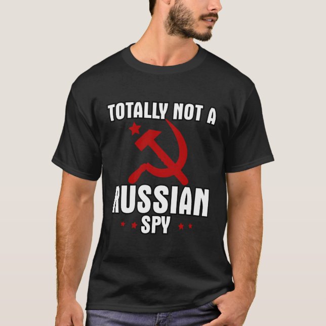 Totally Not A Russian Spy Red Hammer And Sickle T-Shirt (Front)