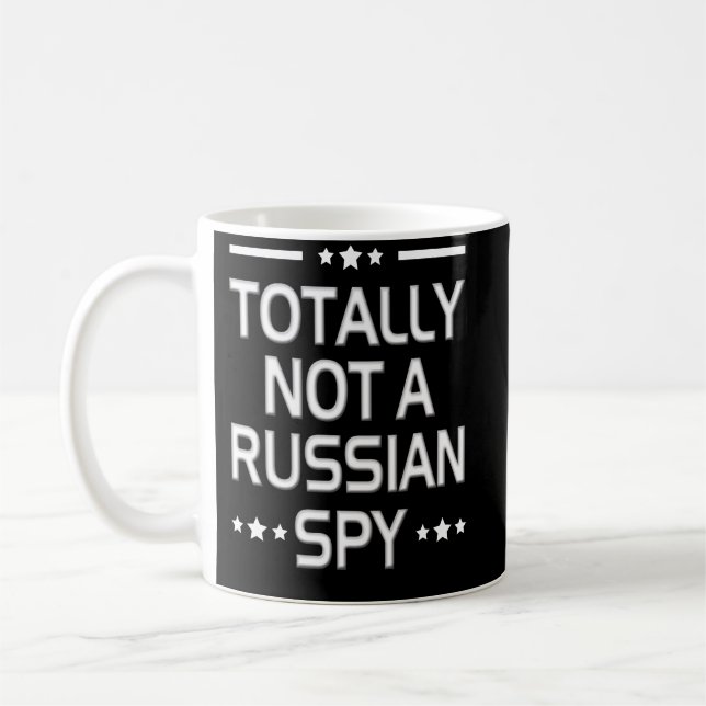 Totally Not A Russian Spy Sarcastic Political Coffee Mug (Left)