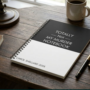 Totally Not My Murder Notebook – Funny Dark Humor