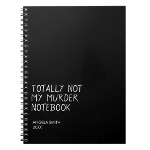Totally Not My Murder Notebook – Funny Dark Humor