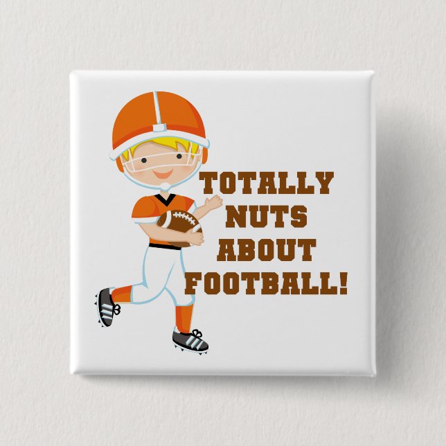 Totally Nuts About Football Pinback Button (Front)