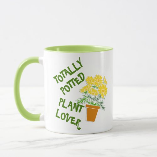 Totally Potted Plant Lover Humorous Funny Mug