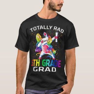 Totally Rad 5th Grade Graduate Unicorn T-Shirt