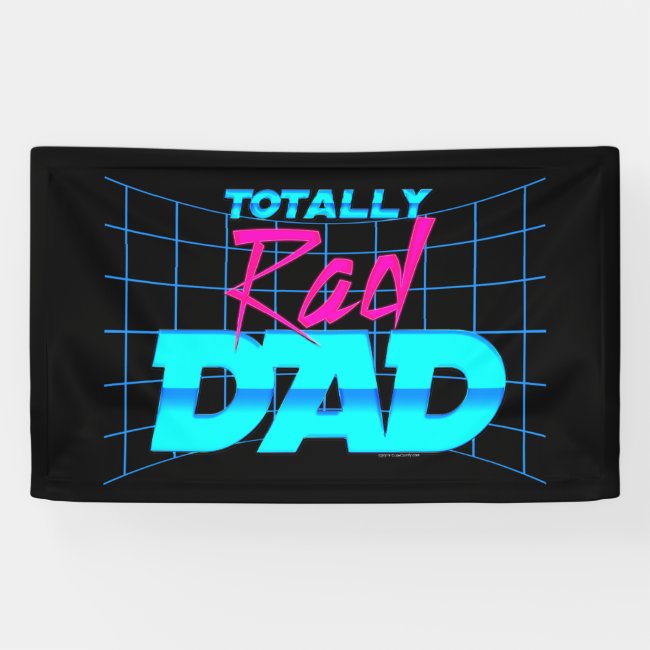 Totally Rad Dad Funny Father's Day 80s Gift Banner
