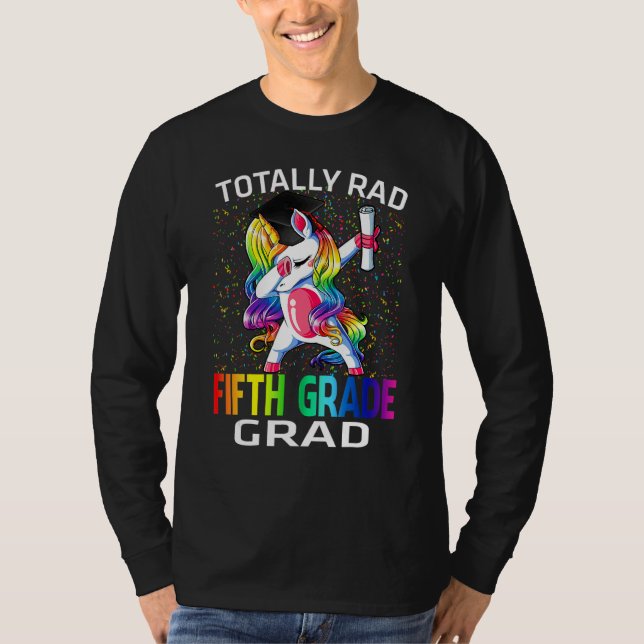 Totally Rad Fifth Grade Grad Graduation Unicorn T-Shirt (Front)