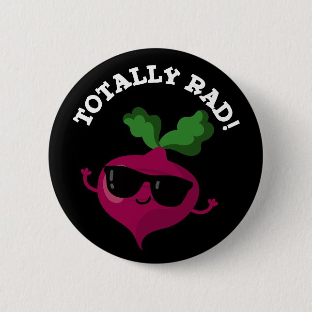 Totally Rad Funny Veggie Radish Pun Dark BG Button (Front)