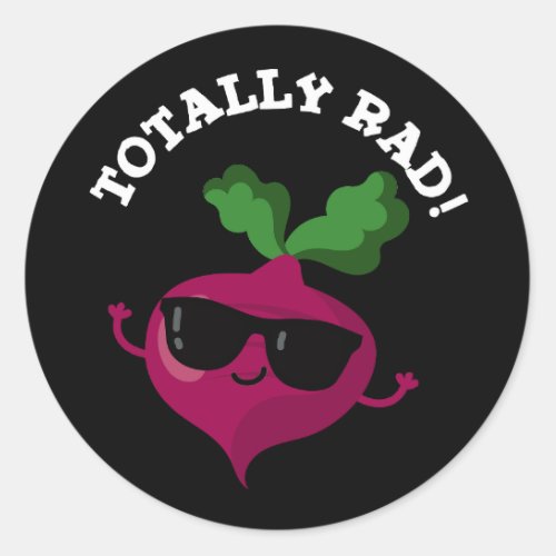Totally Rad Funny Veggie Radish Pun Dark BG Classic Round Sticker