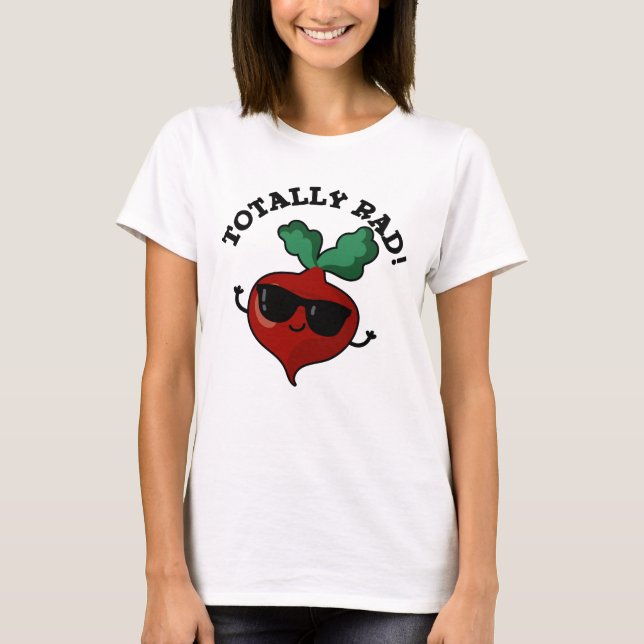 Totally Rad Funny Veggie Radish Pun  T-Shirt (Front)