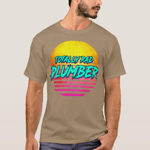 Totally Rad Plumber T-Shirt