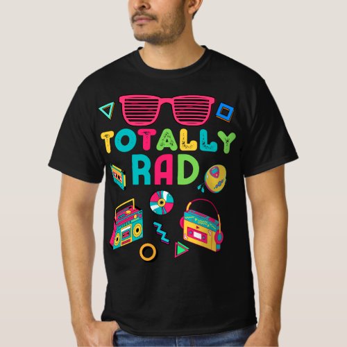 Totally Rad Trendy 80s 90s Sayings Retro Vintage O T_Shirt