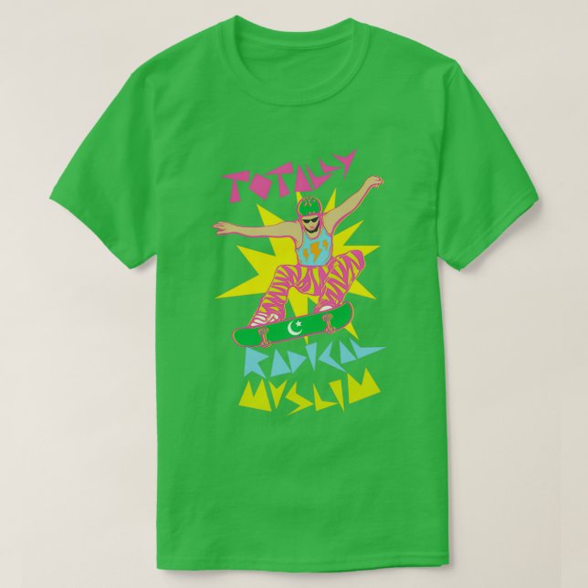 Totally Radical Muslim T-Shirt (Design Front)