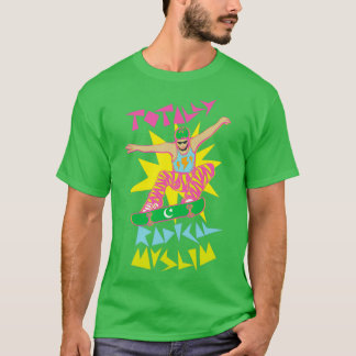 Totally Radical Muslim T-Shirt