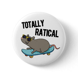 Totally Ratical Funny Rat Pun  Button