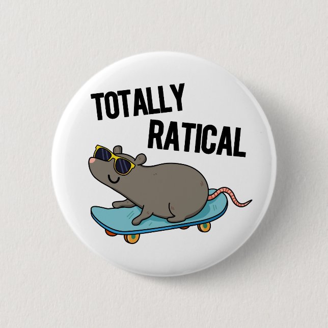 Totally Ratical Funny Rat Pun  Button (Front)