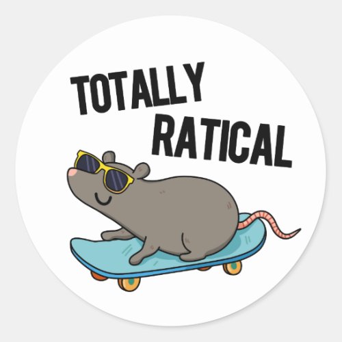Totally Ratical Funny Rat Pun  Classic Round Sticker