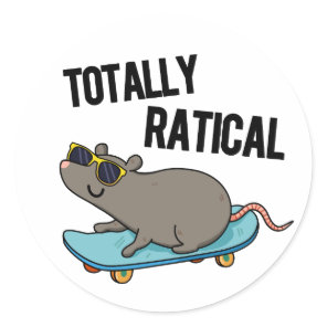 Totally Ratical Funny Rat Pun  Classic Round Sticker