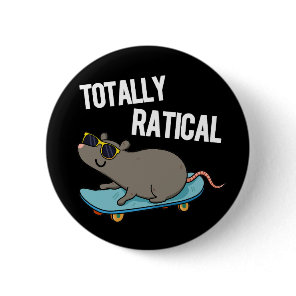Totally Ratical Funny Rat Pun Dark BG Button