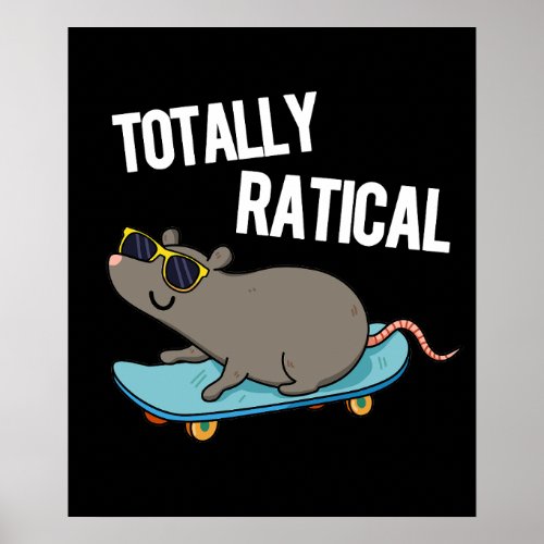 Totally Ratical Funny Rat Pun  Dark BG Poster