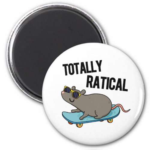 Totally Ratical Funny Rat Pun  Magnet