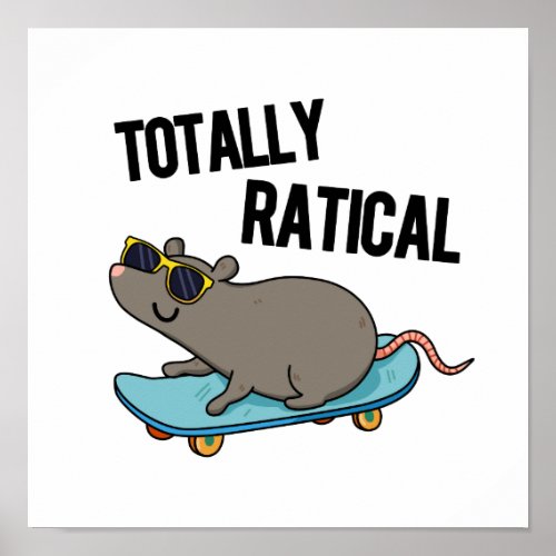 Totally Ratical Funny Rat Pun  Poster