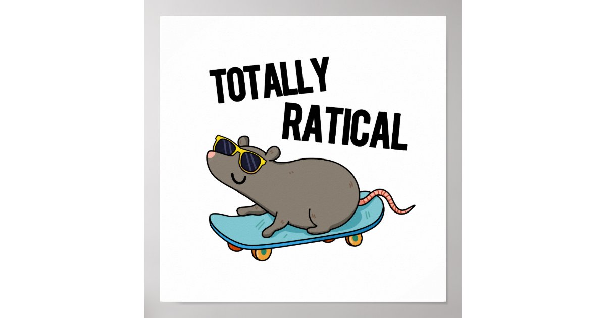 totally-ratical-funny-rat-pun-poster-zazzle