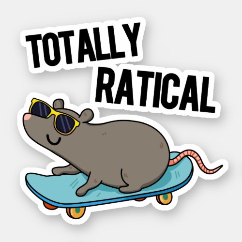 Totally Ratical Funny Rat Pun  Sticker