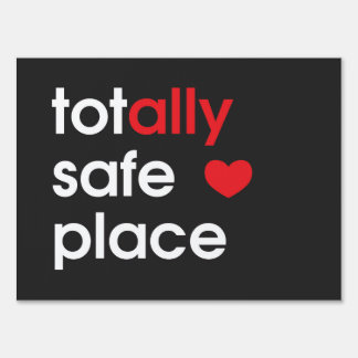 "Totally Safe Place" Ally Yard Sign