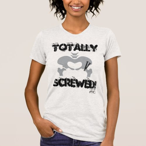 Totally Screwed PAO Fitted Burnout Tee