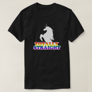 Totally straight T-Shirt