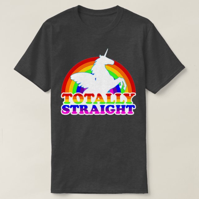 TOTALLY STRAIGHT UNICORN T-Shirt (Design Front)