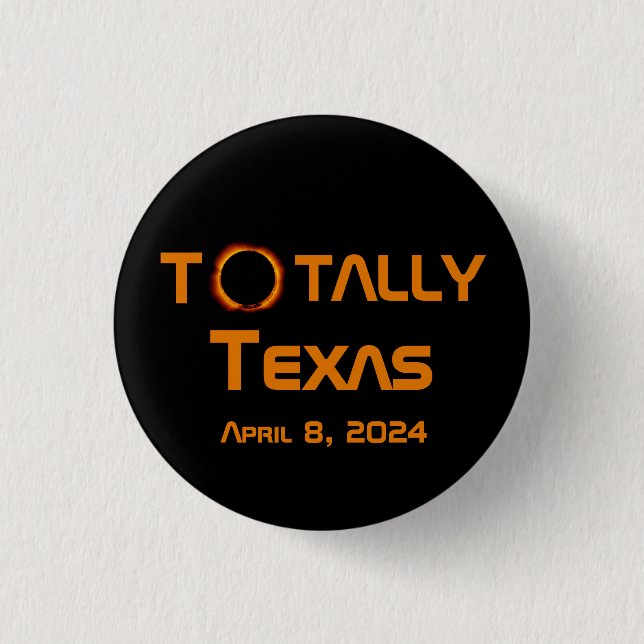 Totally Texas 2024 Solar Eclipse Button (Front)