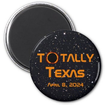 Totally Texas 2024 Solar Eclipse Magnet by GigaPacket at Zazzle