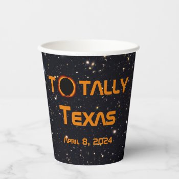 Totally Texas 2024 Solar Eclipse Paper Cups by GigaPacket at Zazzle