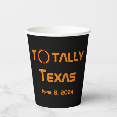 Totally Texas 2024 Solar Eclipse Paper Cups